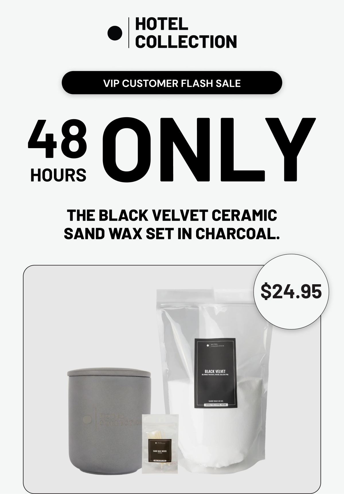 VIP CUSTOMER FLASH SALE. 48 hrs only. The Black Velvet Ceramic Sand Wax Set in Charcoal.
