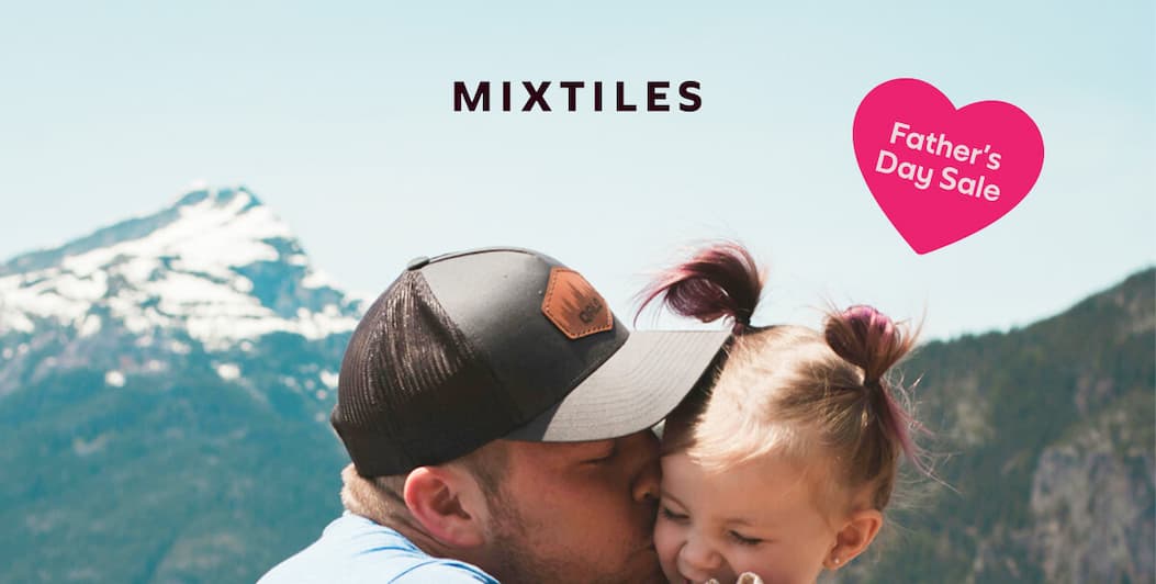 [MIXTILES] Seize the moment to make Dad’s day with Mixtiles. | ORDER NOW