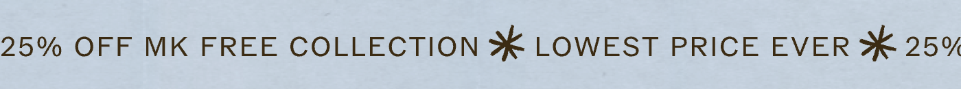 Lowest Price Ever | 25 % Off MK Free Collection