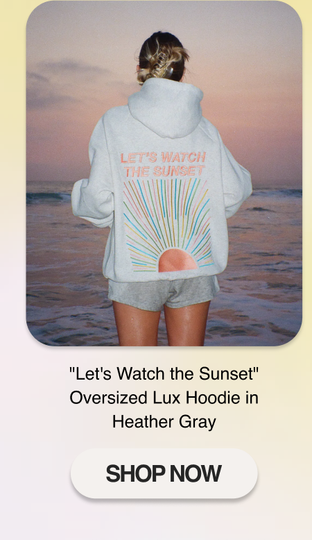"Let's Watch the Sunset" Oversized Lux Hoodie in Heather Gray