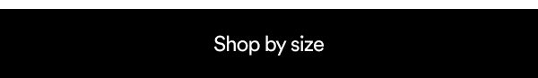 Shop by size