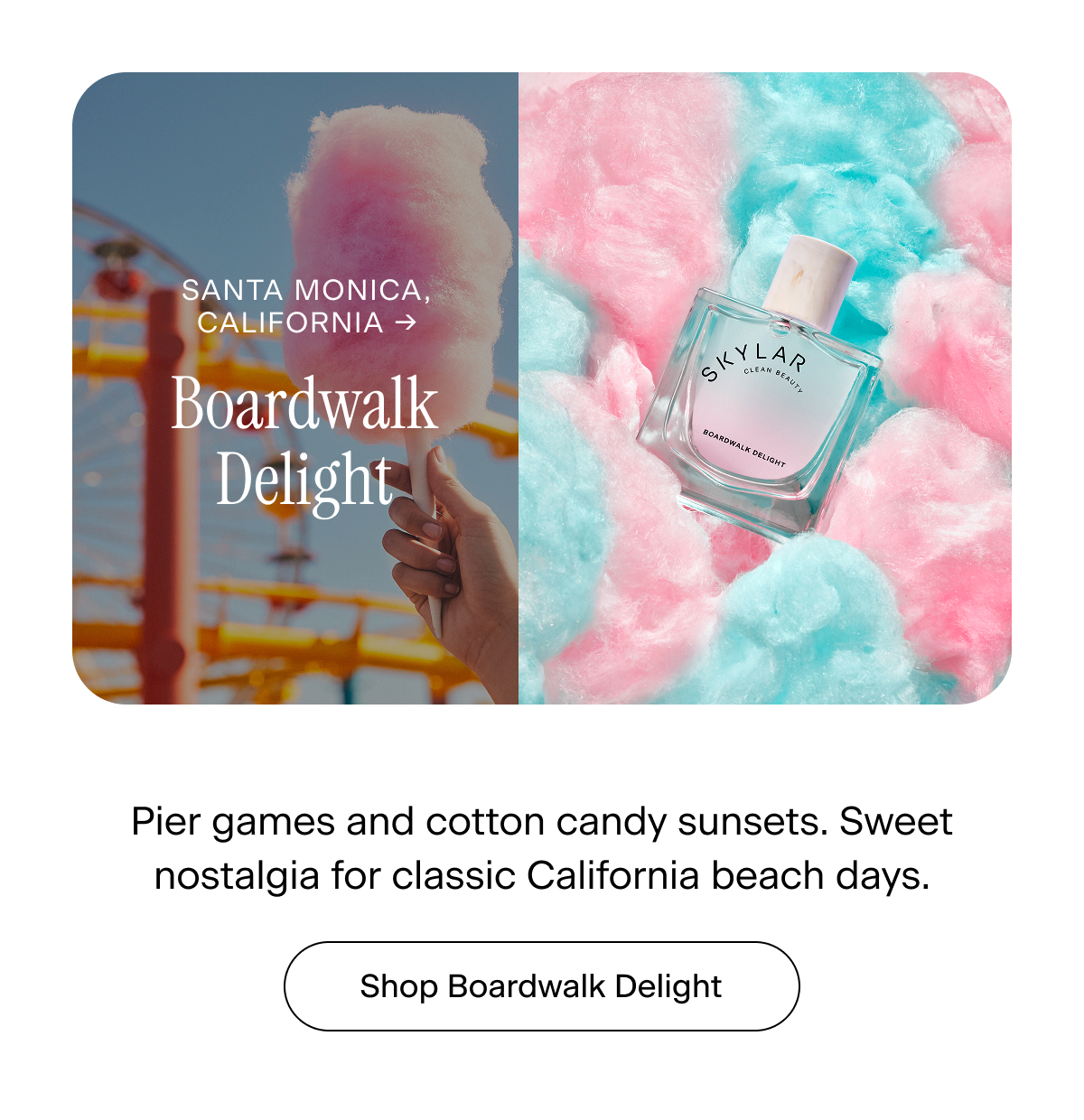Santa Monica, California → Boardwalk Delight. Pier games and cotton candy sunsets. Sweet nostalgia for classic California beach days. Shop Boardwalk Delight