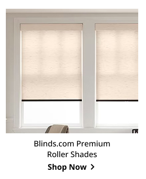 Blinds.com Premium Roller Shades | Shop Now >