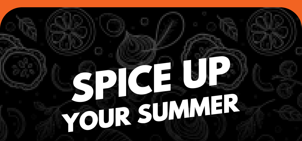 Spice Up Your Summer