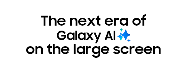 The next era of Galaxy AI on the large screen - Remove multiple objects at once - Edit photos to your heart's content with side-by-side previews in Photo Assist.&asymp; - Learn more