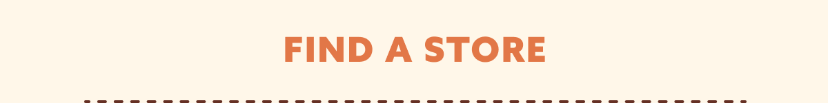 FIND A STORE