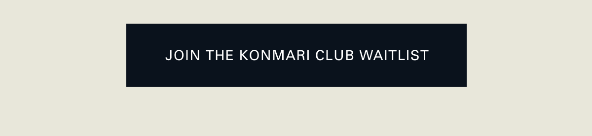 Join the KonMari Club Waitlist