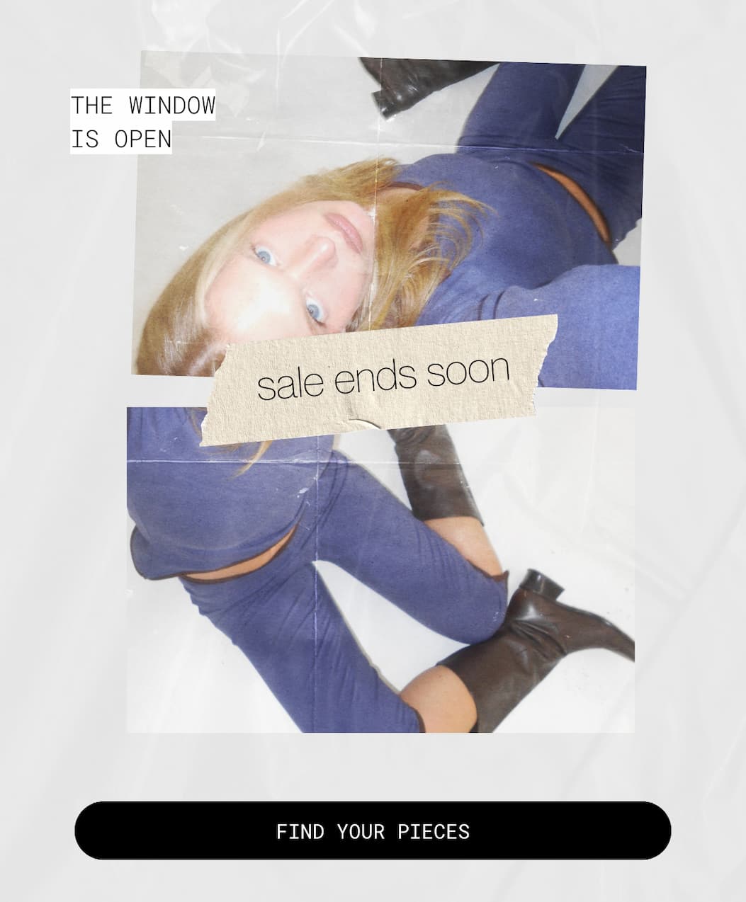the window is open | sale end soon | find your pieces