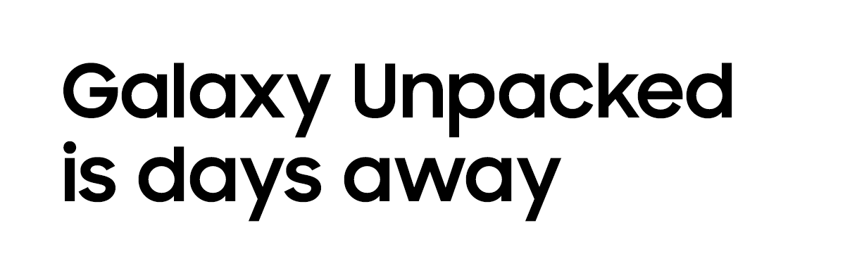 Galaxy Unpacked is days away