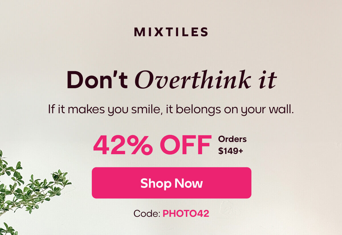 [MIXTILES] Turn the photos on your phone into  a keepsake you’ll love with Mixtiles. | ORDER NOW