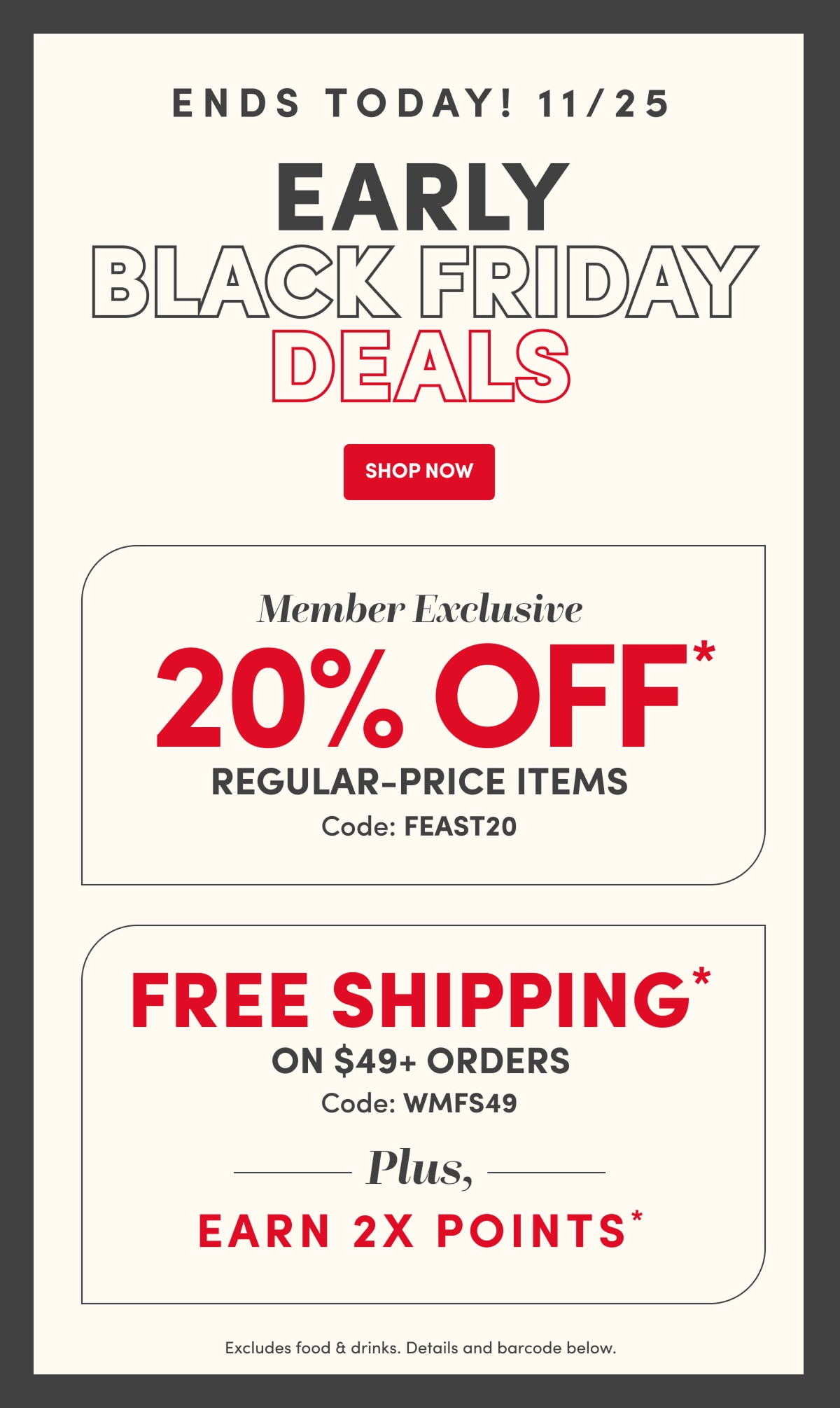 ENDS TODAY! 11/25. EARLY BLACK FRIDAY DEALS. SHOP NOW