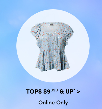 Tops $9USD & Up* > | Online Only