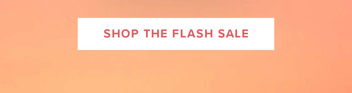 SHOP THE FLASH SALE