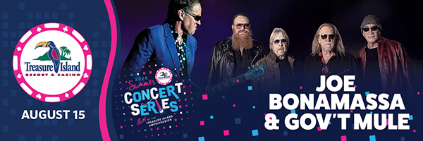 Come see Joe Bonamassa & Gov’t Mule at Treasure Island on August 15! Buy Tickets.