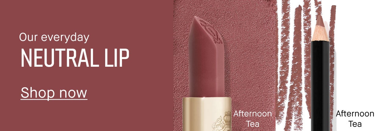 Our everyday NEUTRAL LIP | Shop now | Afternoon Tea | Afternoon Tea
