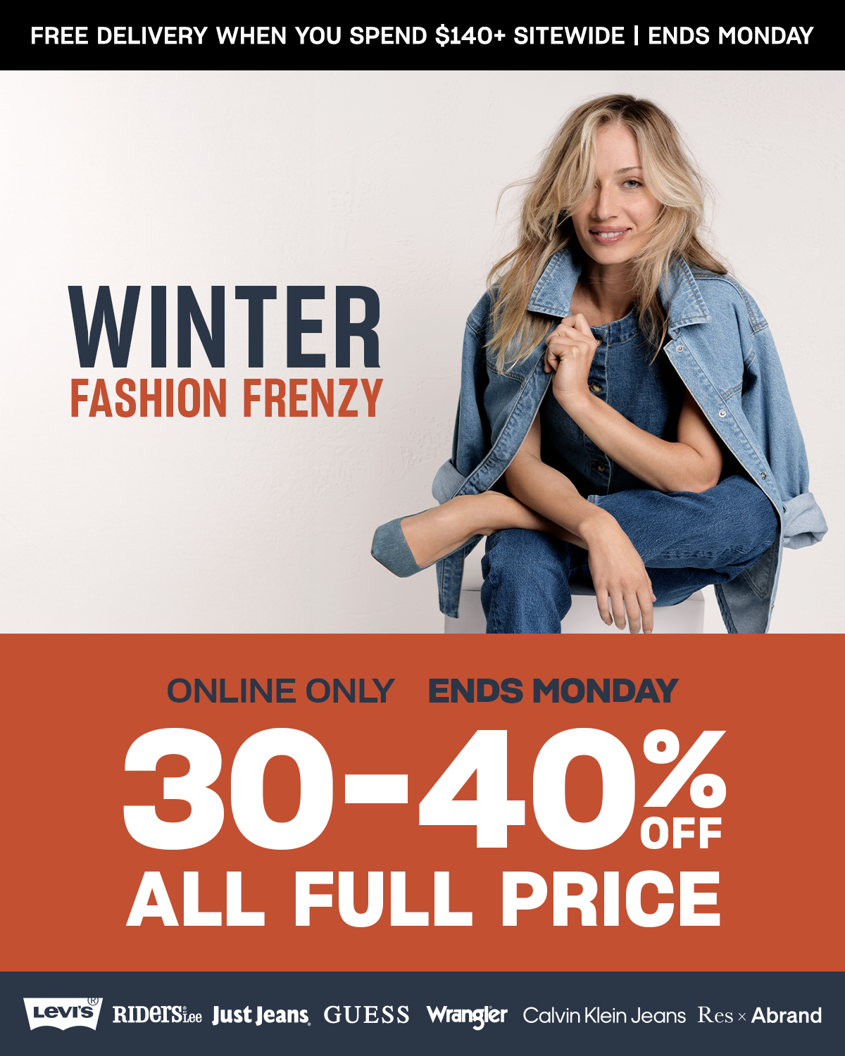 Winter Fashion Frenzy. Online Only. Ends Monday. 30-40% Off All Full Price.