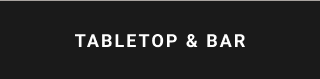 TABLETOP & BAR 