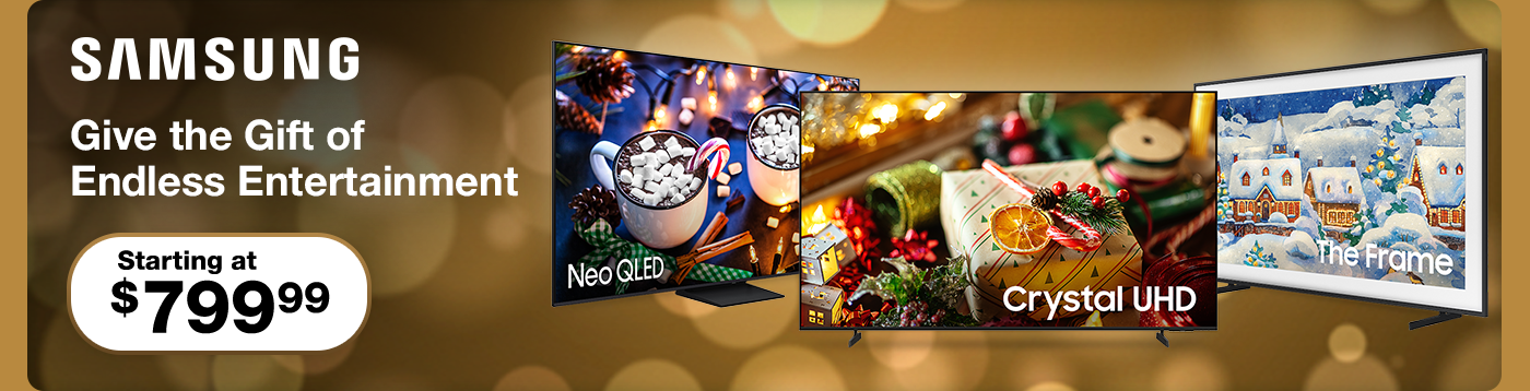 Samsung TVs. Starting at $799.99