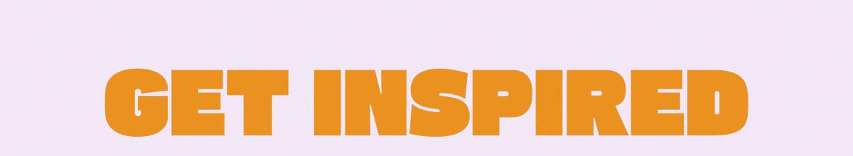 Get inspired