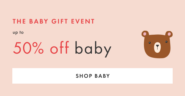 the baby gift event | up to 50% off baby | shop baby
