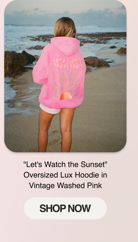 "Let's Watch the Sunset" Oversized Lux Hoodie in Vintage Washed Pink