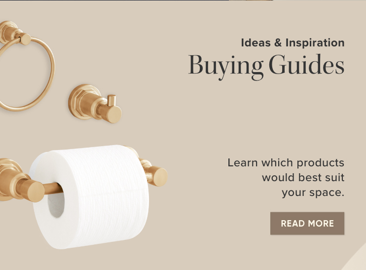 Ideas & Inspiration - Buying Guides - Learn which products would best suit your space. - Read More