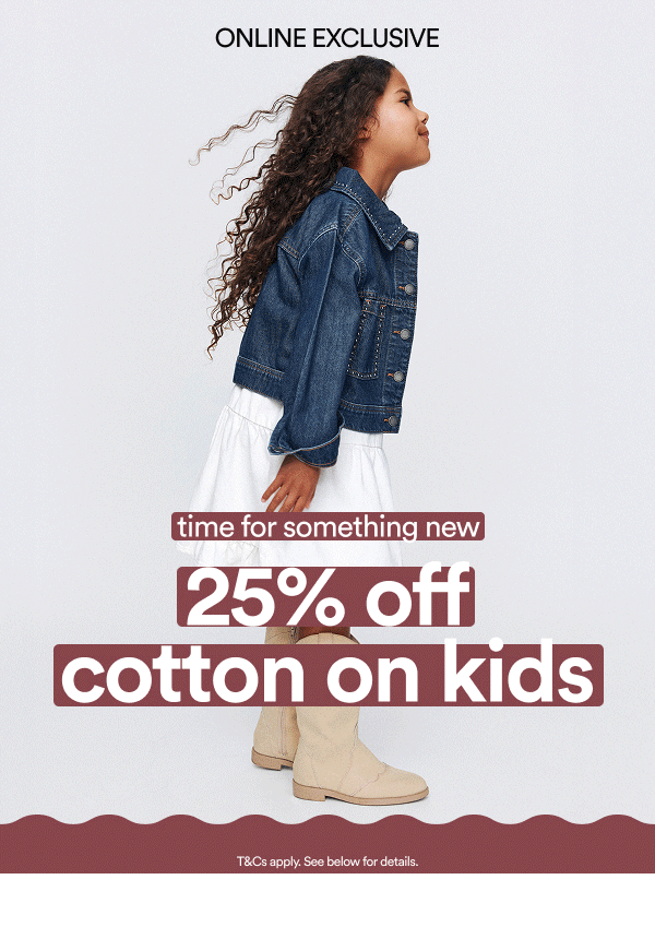time for something new 25% off cotton on kids