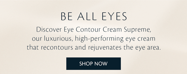 Discover Eye Contour Cream Supreme, our luxurious, high-performing eye cream that recontours and rejuvenates the eye area.