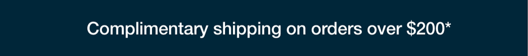 Complimentary shipping on orders over $200