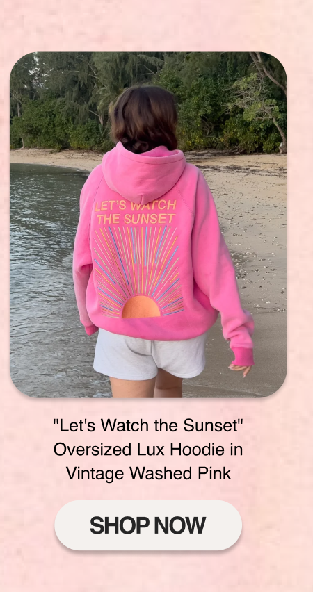 "Let's Watch the Sunset" Oversized Lux Hoodie in Vintage Washed Pink