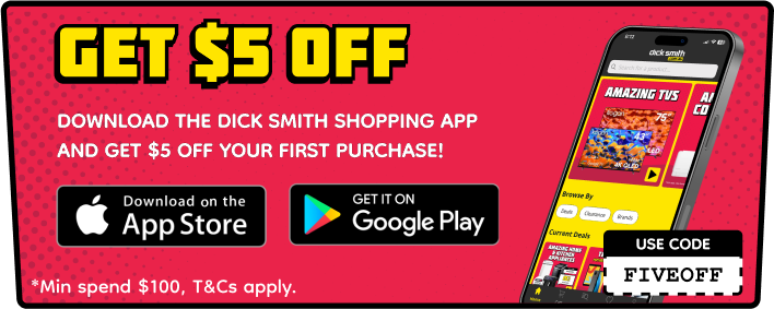 Download the Dick Smith App and get $5 off your first purchase!