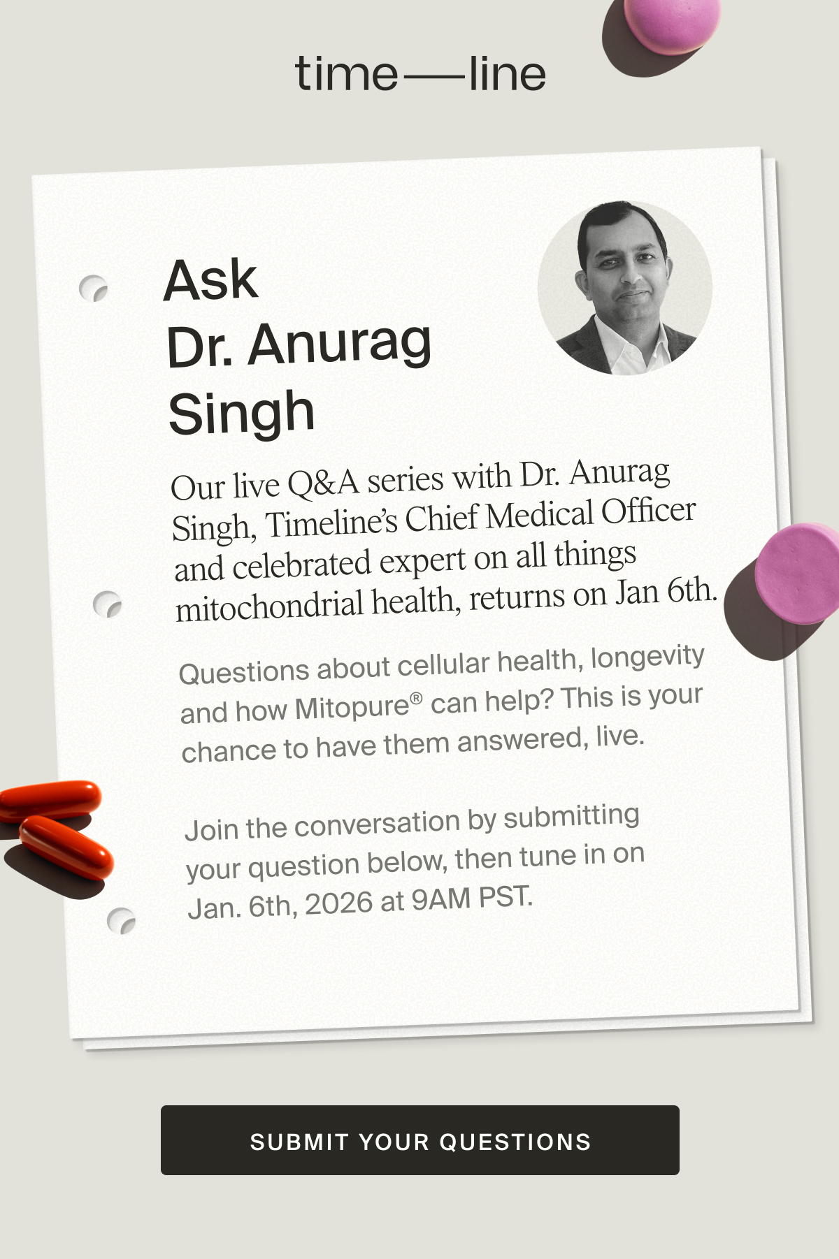 Submit Your Questions for Dr. Anurag Singh, Timeline's Chief Medical Officer