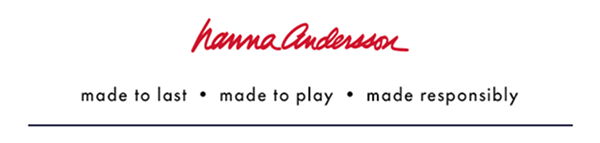 Hanna Andersson. Made to last, made to play, and made responsibly
