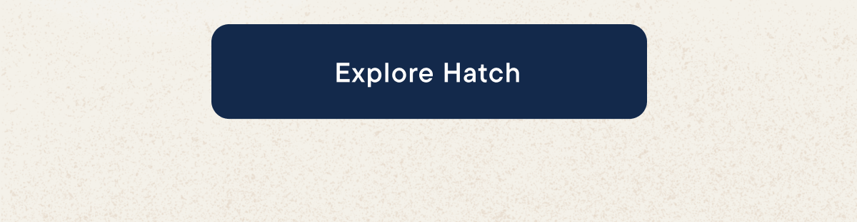 Explore Hatch
