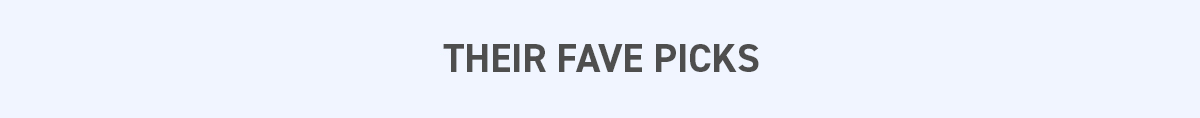 Their Fave Picks 