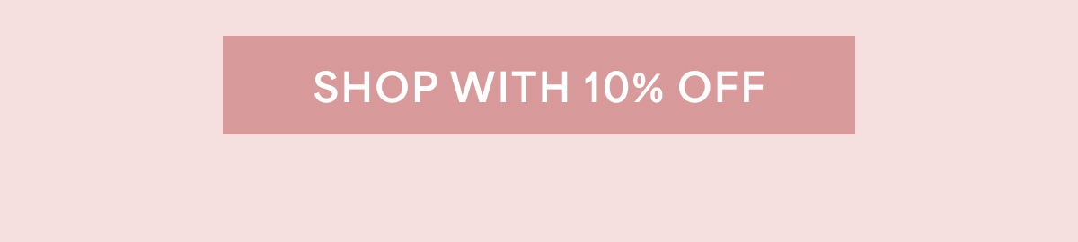 Shop with 10% off