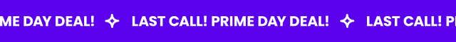 Last Call! Prime Day Deal!