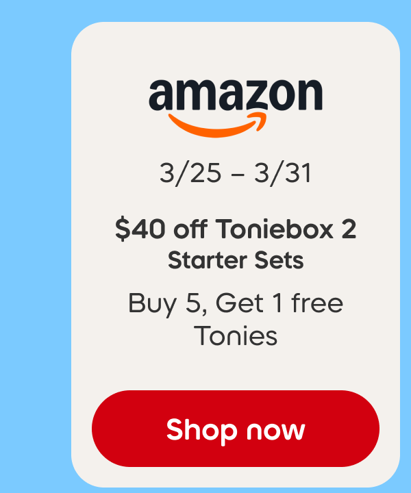 Shop Amazon: 3/25–3/31, $40 off Toniebox 2 Starter Sets, Buy 5, Get 1 free Tonies