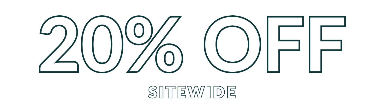 20% OFF SITEWIDE