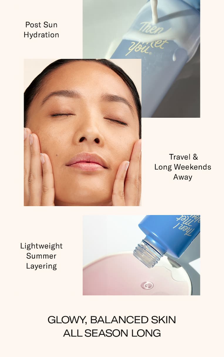Glowy, balanced skin all season