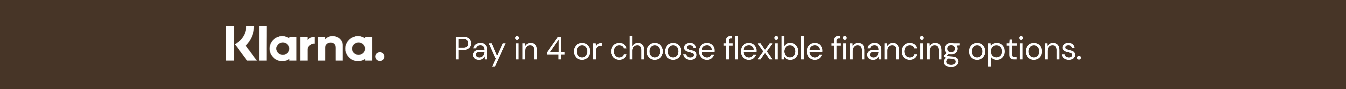 Klarna: Pay in 4 or choose flexible financing options.