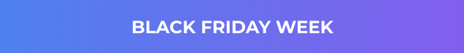 Gradient banner with white text that reads “Black Friday Week”