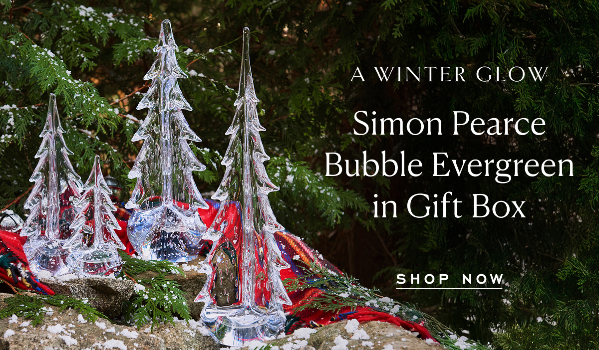 A Winter Glow. Simon Pearce Bubble Evergreen in Gift Box. Shop Now.