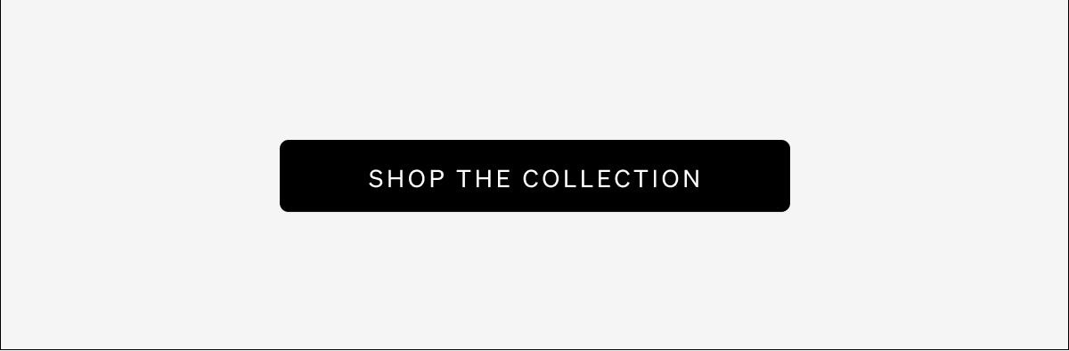 Shop The Collection