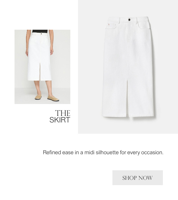 THE SKIRT - Refined ease in a midi silhouette for every occasion. - [SHOP NOW]