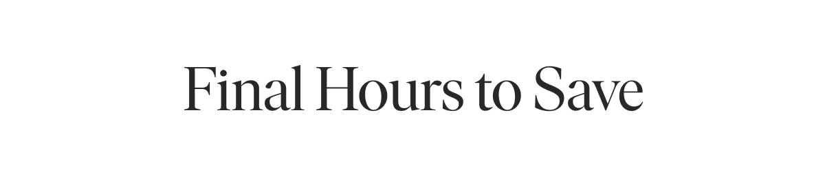 Final Hours to Save