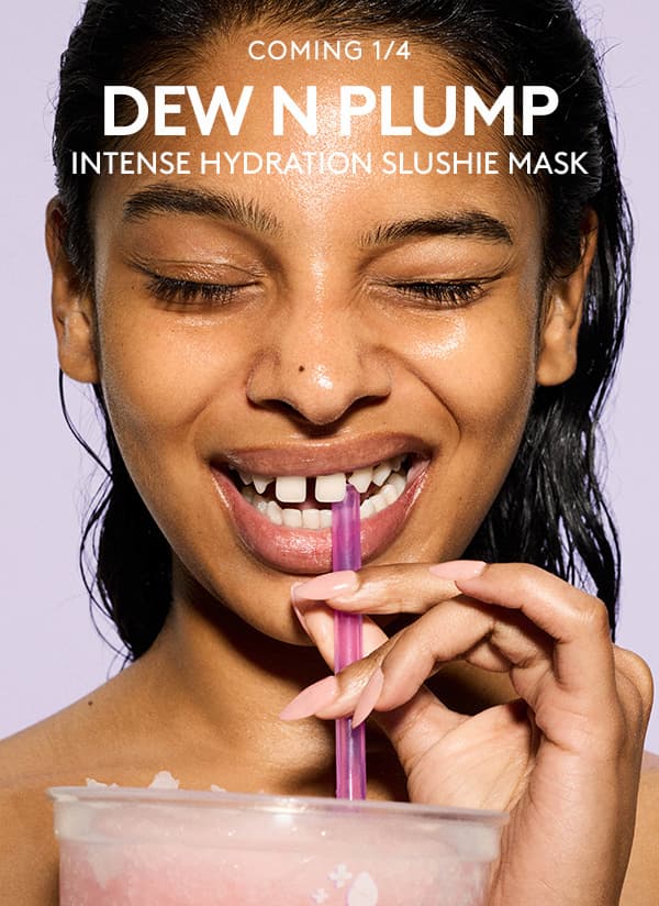 COMING 1/4 | DEW N PLUMP INTENSE HYDRATION SLUSHIE MASK
