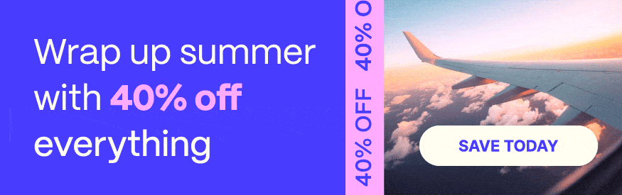 Wrap up summer with 40% off everything. Save today