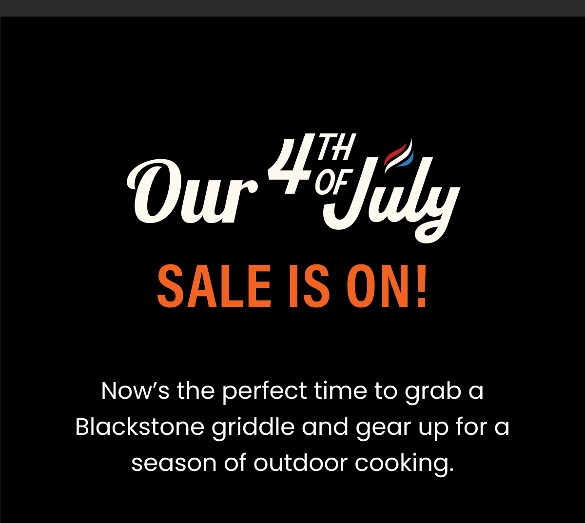 Our 4th Of July Sale Is On!