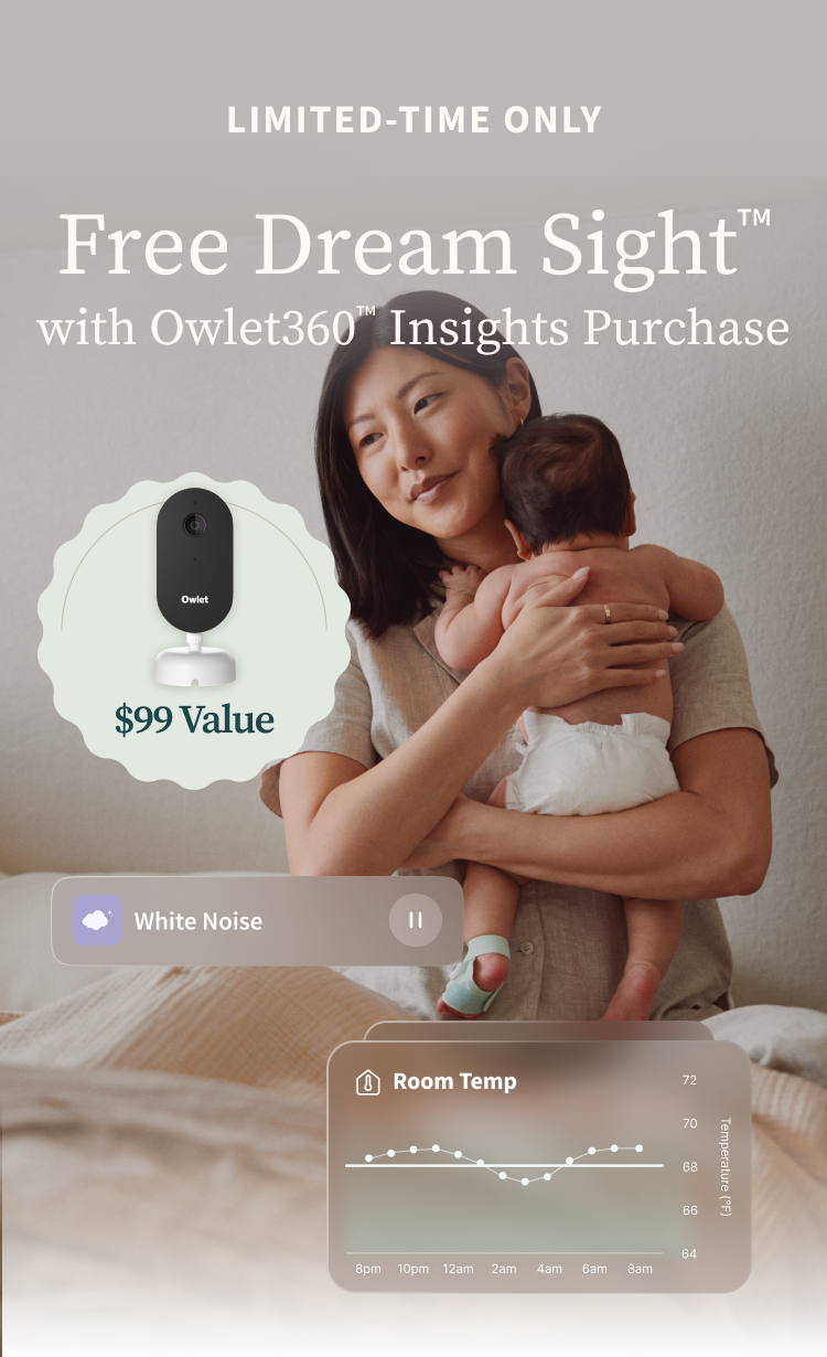Limited-Time Only | Free Dream Sight™ with Owlet360™ Insights Purchase | $99 Value